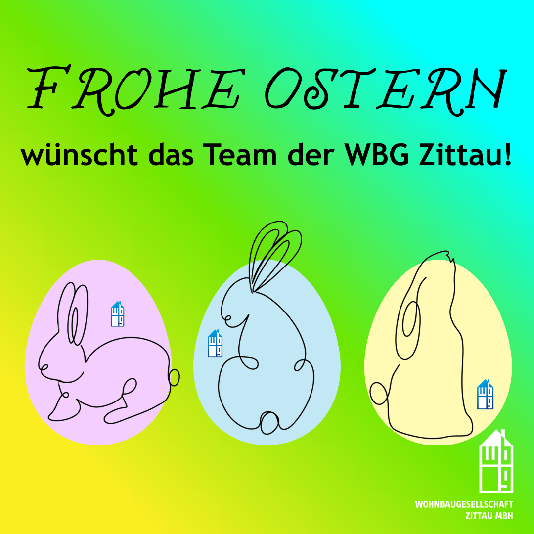 Zusehen sind 3 Eier und 3 Osterhasen sowie das Logo der WBG Zittau. Geschrieben steht: Frohe Ostern wünscht das Team der WBG Zittau